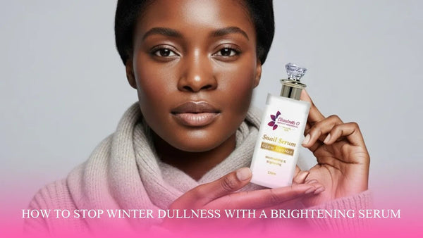 How to Stop Winter Dullness with a Brightening Serum - EOB Website